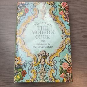 Francatelli's Modern Cook (1846) 1462 Recipes -Rare Dover Edition 1973 Hardcover